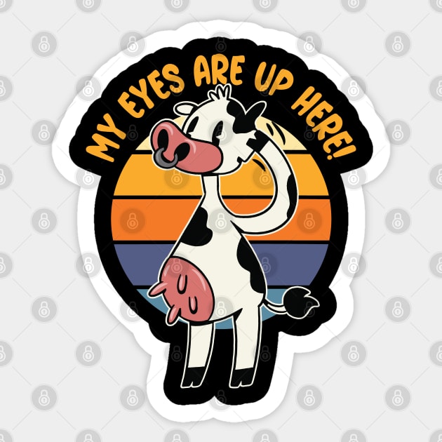 My Eyes are up Here! - Funny Cow Udders Graphic Sticker by Graphic Duster